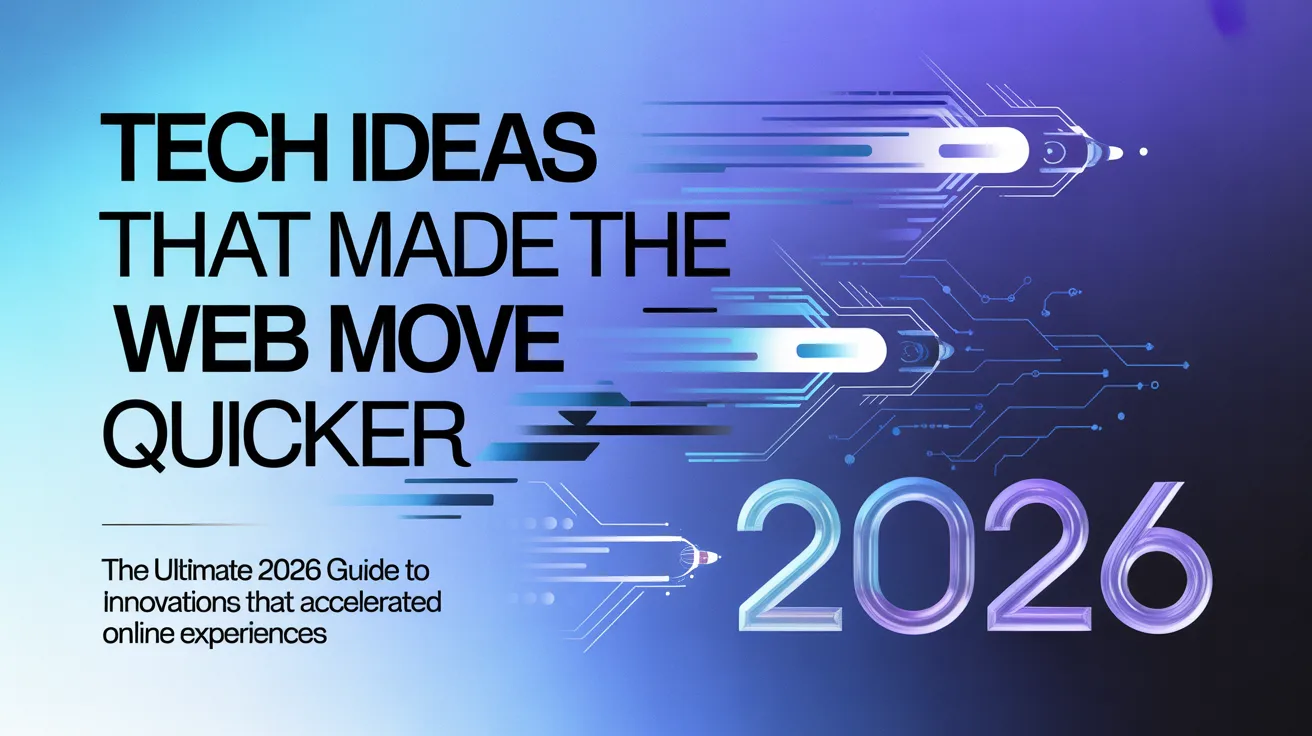 tech ideas that made the web move quicker