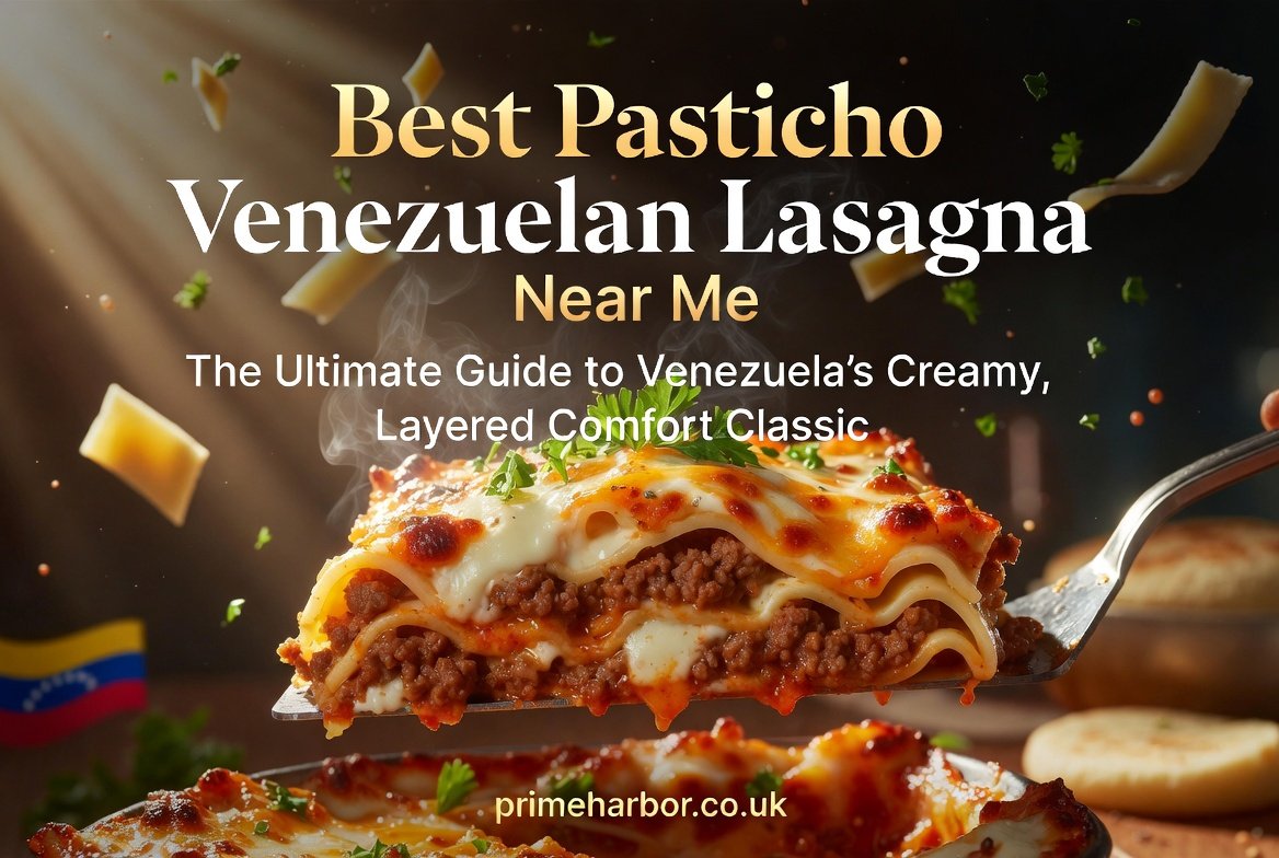 Best Pasticho Venezuelan Lasagna Near Me: The Ultimate Guide to Venezuela’s Creamy, Layered Comfort Classic